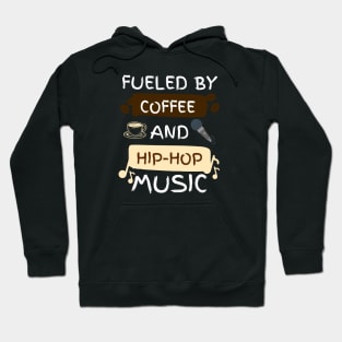 Fueled by Coffee and Hip-hop Hoodie